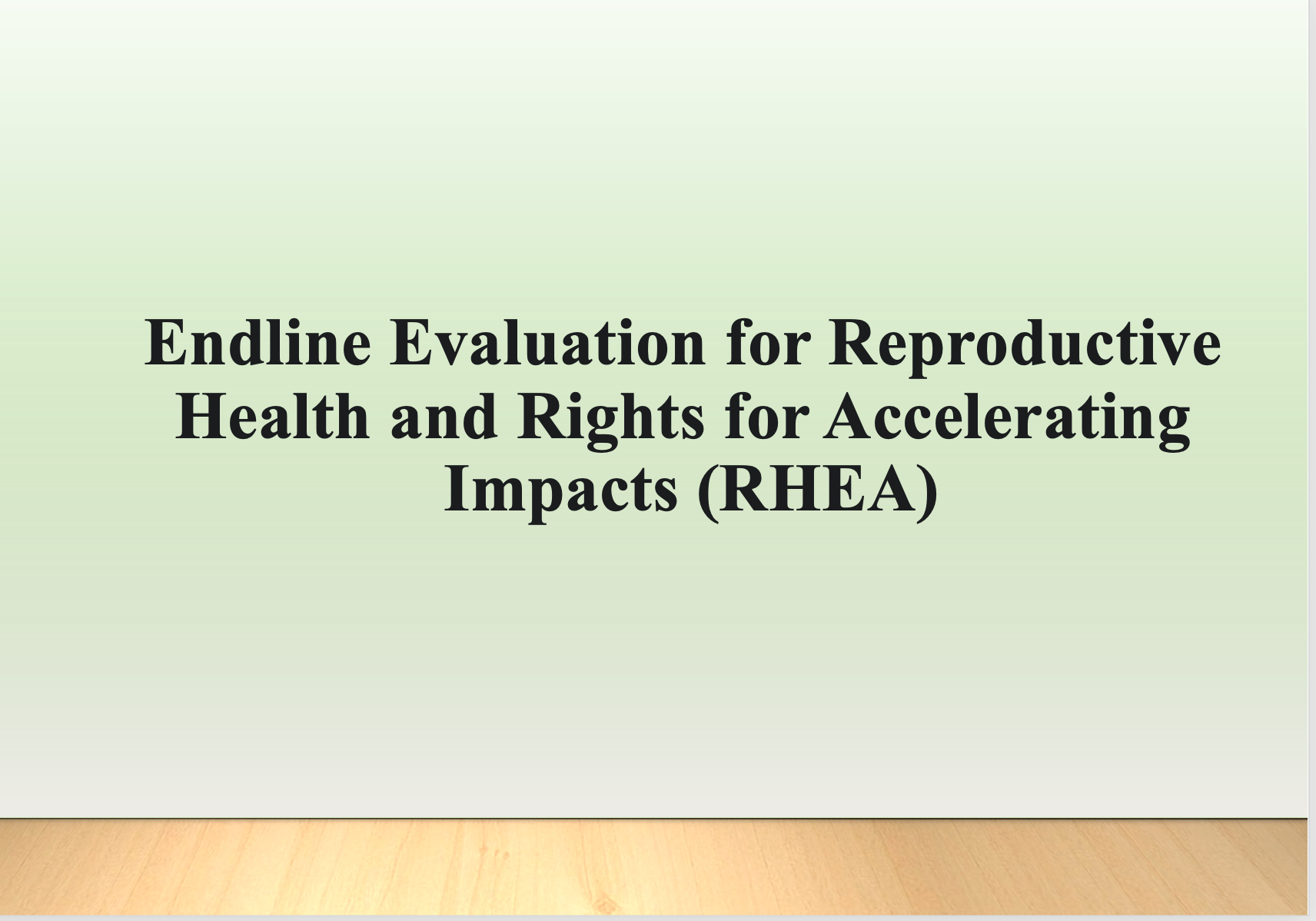 97. Endline Evaluation for Reproductive Health and Rights for Accelerating Impacts (RHEA)